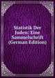 Statistik Der Juden: Eine Sammelschrift (German Edition), 
