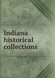 Indiana historical collections, 
