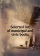 Selected list of municipal and civic books, 