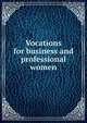 Vocations for business and professional women, 