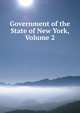 Government of the State of New York, Volume 2, 