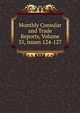 Monthly Consular and Trade Reports, Volume 35, issues 124-127, 
