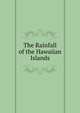 The Rainfall of the Hawaiian Islands, 