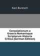 Consolationum a Graecis Romanisque Scriptarum Historia Critica (German Edition), Karl Buresch 