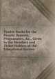 Twelve Books for the People: Reports, Programmes, &c., Given to the Members and Ticket Holders of the Educational Bureau, 