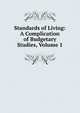 Standards of Living: A Complication of Budgetary Studies, Volume 1, 