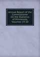 Annual Report of the Commissioner On the Statistics of Minnesota, Volumes 19-20, 