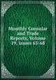 Monthly Consular and Trade Reports, Volume 19, issues 63-68, 