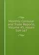 Monthly Consular and Trade Reports, Volume 45, issues 164-167, 