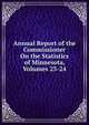 Annual Report of the Commissioner On the Statistics of Minnesota, Volumes 23-24, 