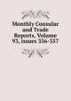 Monthly Consular and Trade Reports, Volume 93, issues 356-357, 