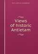 Views of historic Antietam, Martin L.] [from old catalog] [Burgan 