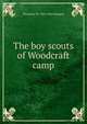 The boy scouts of Woodcraft camp, Thornton W. 1874-1965 Burgess 