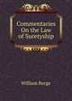 Commentaries On the Law of Suretyship, William Burge 