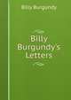 Billy Burgundy's Letters, Billy Burgundy 