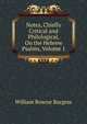 Notes, Chiefly Critical and Philological, On the Hebrew Psalms, Volume 1, William Roscoe Burgess 