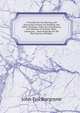 A Treatise On the Blasting and Quarrying of Stone for Building and Other Purposes: With the Constituents and Analyses of Granite, Slate, Limestone, . Some Remarks On the Blowing Up of Bridges, John Fox Burgoyne 