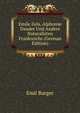 Emile Zola, Alphonse Daudet Und Andere Naturalisten Frankreichs (German Edition), Emil Burger 