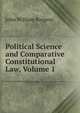 Political Science and Comparative Constitutional Law, Volume 1, John William Burgess 