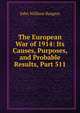 The European War of 1914: Its Causes, Purposes, and Probable Results, Part 511, John William Burgess 