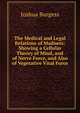 The Medical and Legal Relations of Madness: Showing a Cellular Theory of Mind, and of Nerve Force, and Also of Vegetative Vital Force, Joshua Burgess 