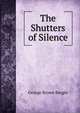 The Shutters of Silence, George Brown Burgin 