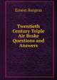 Twentieth Century Triple Air Brake Questions and Answers, Ernest Burgess 