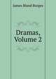 Dramas, Volume 2, James Bland Burges 