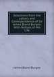 Selections from the Letters and Correspondence of Sir James Bland Burges: With Notices of His Life, James Bland Burges 