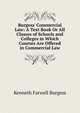 Burgess' Commercial Law: A Text Book Or All Classes of Schools and Colleges in Which Courses Are Offered in Commercial Law, Kenneth Farwell Burgess 