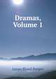 Dramas, Volume 1, James Bland Burges 