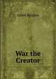 War the Creator, Burgess Gelett 