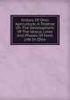 History Of Ohio Agriculture; A Treatise On The Development Of The Vaious Lines And Phases Of Farm Life In Ohio, 