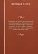 The book of orders of knighthood and decorations of honour of all nations, comprising a historical account of each order, military, naval, and civil, . and companions of each British order, Burke, Bernard Sir 