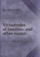 Vicissitudes of families: and other essays, Burke, Bernard Sir 