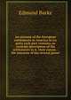 An account of the European settlements in America in six parts each part contains an accurate description of the settlements in it, their extent, . the interests of the several power, Burke Edmund 