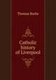 Catholic history of Liverpool, Thomas Burke 