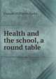 Health and the school, a round table, Frances Williston Burks 