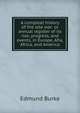 A compleat history of the late war: or annual register of its rise, progress, and events, in Europe, Afia, Africa, and America, Burke Edmund 