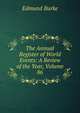 The Annual Register of World Events: A Review of the Year, Volume 86, Burke Edmund 
