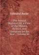 The Annual Register, Or, a View of the History, Politics, and Literature for the Year ., Volume 44, Burke Edmund 
