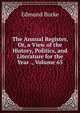 The Annual Register, Or, a View of the History, Politics, and Literature for the Year ., Volume 65, Burke Edmund 