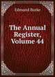 The Annual Register, Volume 44, Burke Edmund 