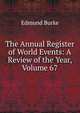 The Annual Register of World Events: A Review of the Year, Volume 67, Burke Edmund 