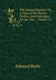 The Annual Register, Or, a View of the History, Politics, and Literature for the Year ., Volume 41, Burke Edmund 