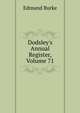 Dodsley's Annual Register, Volume 71, Burke Edmund 