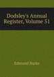 Dodsley's Annual Register, Volume 51, Burke Edmund 