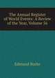 The Annual Register of World Events: A Review of the Year, Volume 56, Burke Edmund 