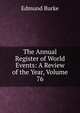 The Annual Register of World Events: A Review of the Year, Volume 76, Burke Edmund 