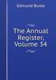 The Annual Register, Volume 34, Burke Edmund 